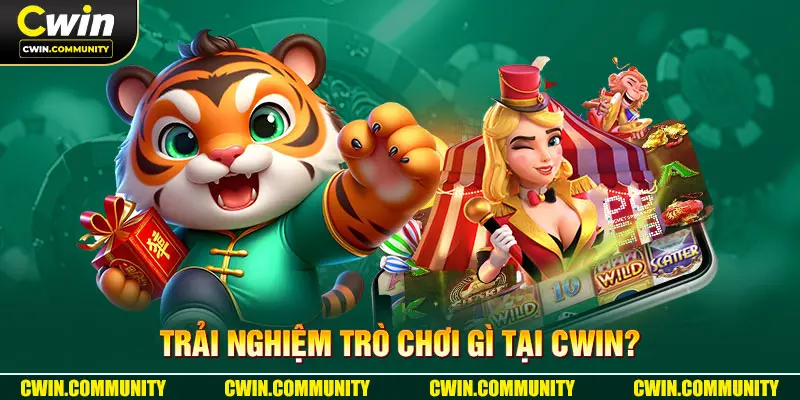 Trải nghiệm trò chơi gì tại CWIN?