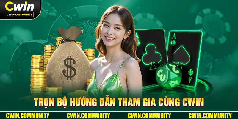 Trọn bộ hướng dẫn tham gia cùng CWIN